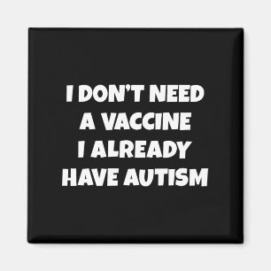 Imã Não preciso de uma vacina que já tenha Autismo eng