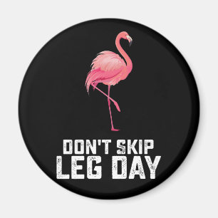 Imã Não Pule o Dia de Perna Flamingo Treino Academia F