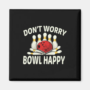 Imã Não Se Preocupe Com O Bowl Feliz Engraçado Dez Bol