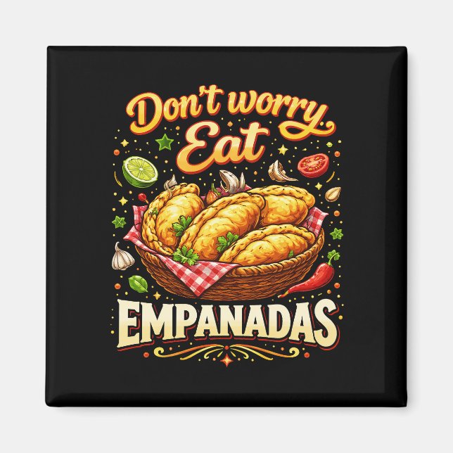 Imã Não se Preocupe, Coma Empanadas (Frente)