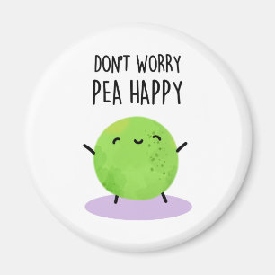 Imã Não se preocupe Pea Happy Cute Pun