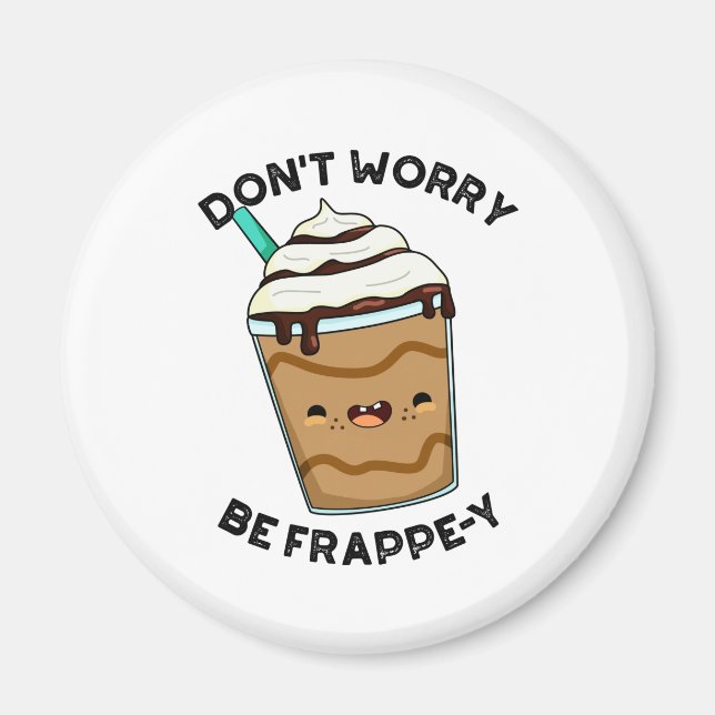 Imã Não se preocupe, seja Frappey Piada engraçada de F (Frente)