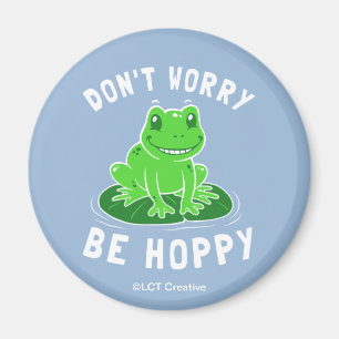 Imã Não se preocupe seja Hoppy