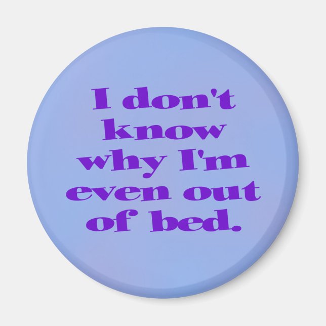 Imã Não sei por que estou fora da cama. (Frente)