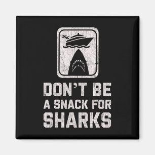 Imã Não Seja um Lanche para Tubarões Camiseta Divertid