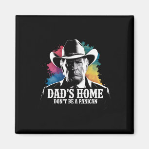 Imã Não Seja Um Panican Trump Cowboy Pai Dia dos Pais 