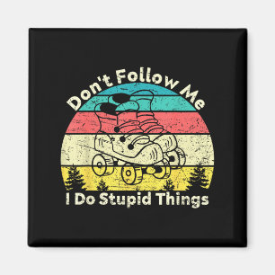 Imã Não siga faça coisas estúpidas retro vintage rolle