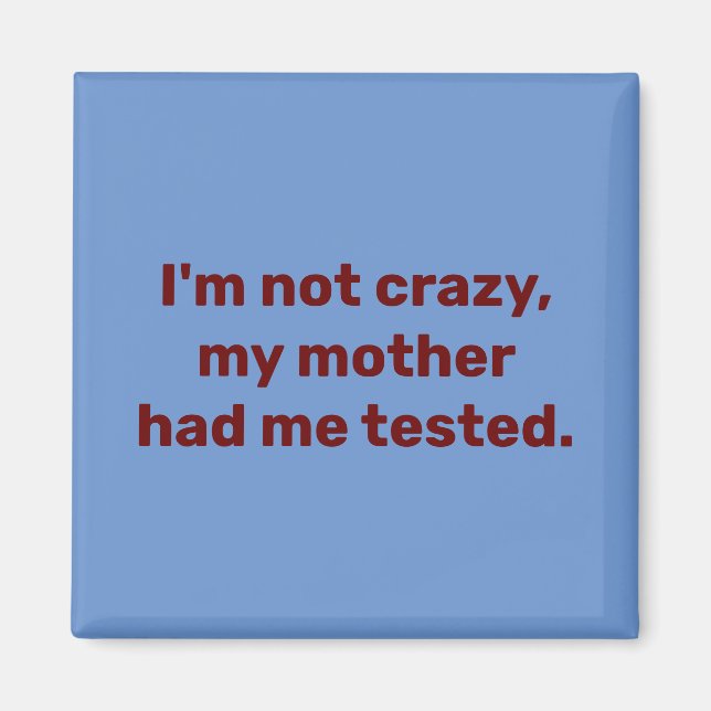 Imã Não sou louca, minha mãe me fez fazer o teste (Frente)