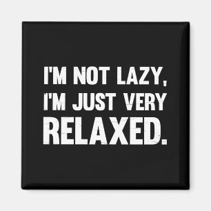 Imã Não sou preguiçoso, estou muito relaxado   Cita