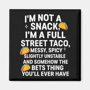 Imã Não Sou Um Lanche Sou Uma Bagunça Completa De Taco