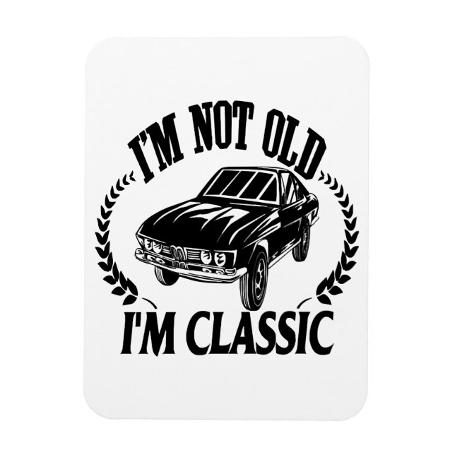 Ímã Não sou velho, sou clássico, carro engraçado (Vertical)