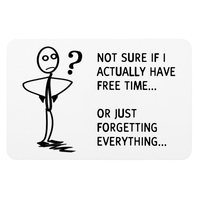 Ímã Não tenho certeza se tenho tempo livre... (Horizontal)