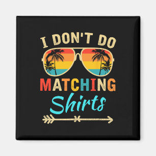 Imã Não Uso Camisas Combinando Camisetas Engraçadas Fa