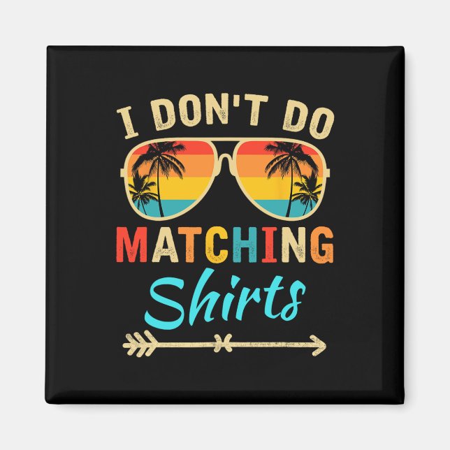 Imã Não Uso Camisas Combinando Camisetas Engraçadas Fa (Frente)