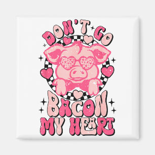Imã Não Vá Bacon Meu Coração Casal Engraçado Dia dos N