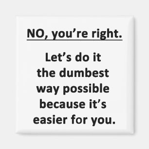 Imã Não. Você é direito