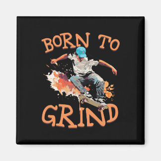 Imã Nascido Para Moer Skate Dinâmico