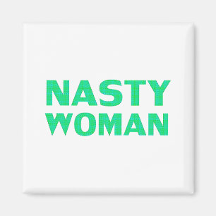 Imã "nasty woman" green white