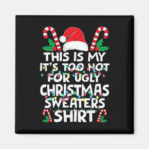 Imã Natal Isso é meu É muito quente para o Natal Feio