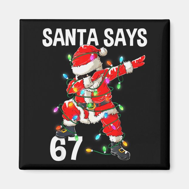 Imã Natal Papai Noel Diz 67 Seis Sete Meme Divertido F (Frente)
