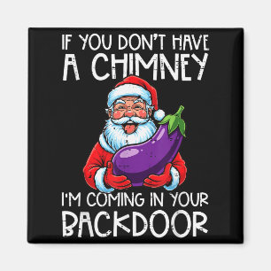Imã Natal Se Você Não Tem Chaminé Xmas Humor Adulto