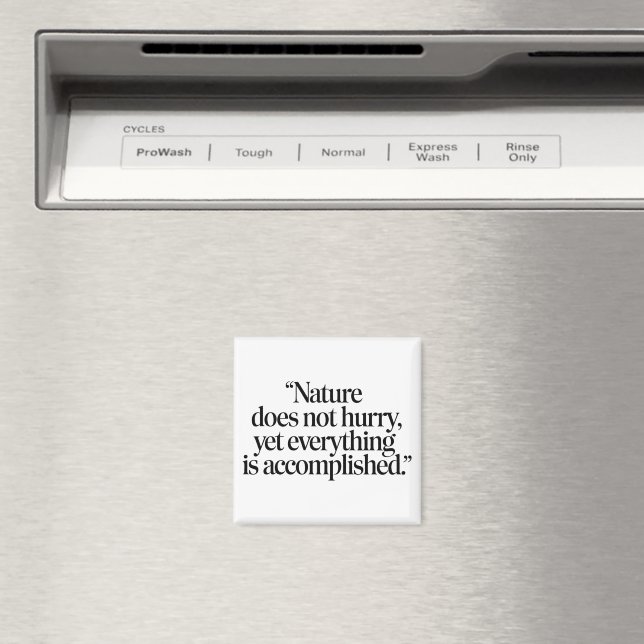 Imã "Nature Does Not Hurry" - Citation Zen Inspirante (In Situ (Dishwasher))