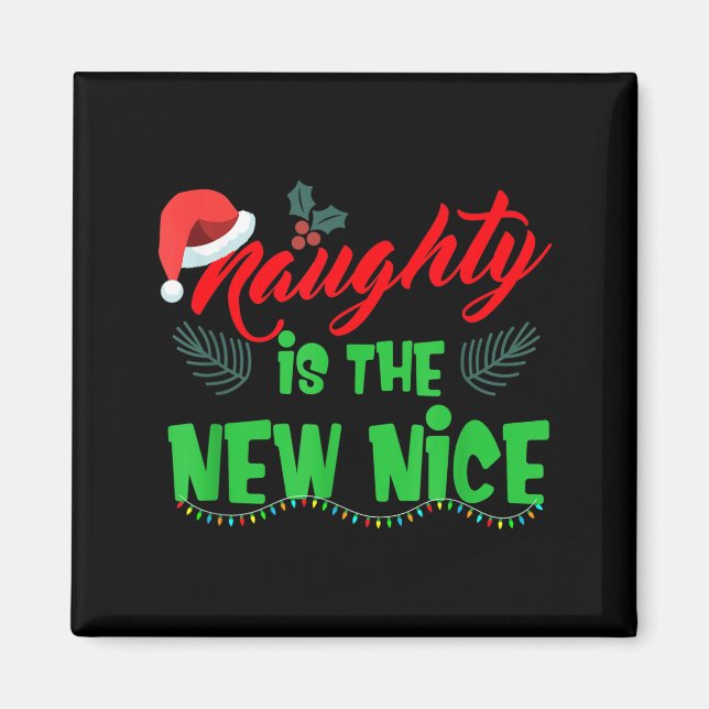 Imã Naughty Is The New Nice  (Frente)