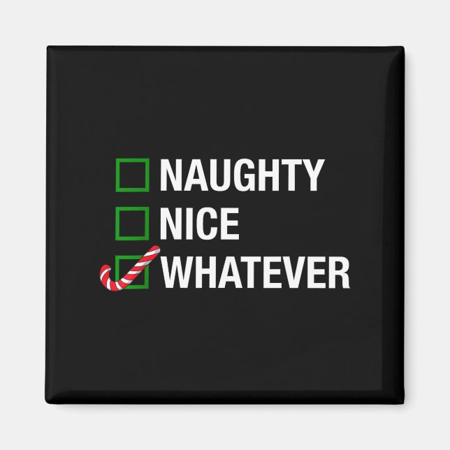 Imã Naughty Nice Whatever, Cool Christmas Funny Quotes (Frente)