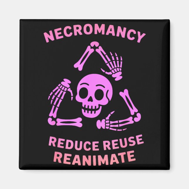 Imã Necromancy Reduce Reuse Reanimate Skeleton Design  (Frente)