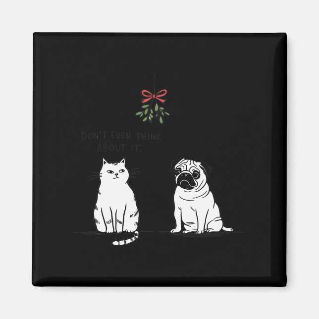 Imã Nem pense sobre isso, mãe de gato e cão. (Frente)