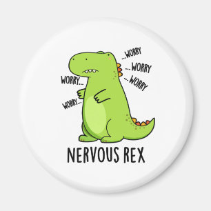 Imã Nervoso Rex Funny Dinossaur TRex Pun