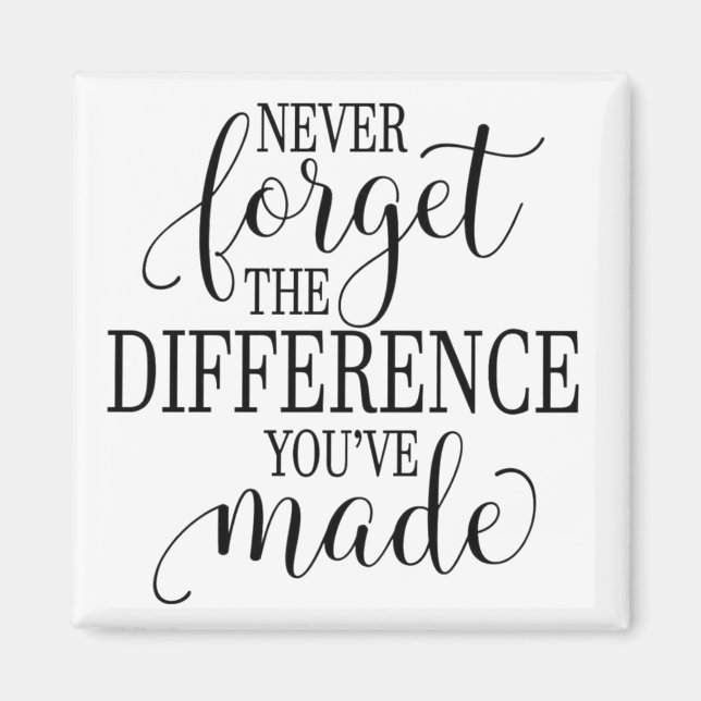 Imã Never Forget the Difference You’ve Made (Frente)