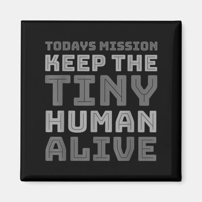 Imã New Dad Designs Funny Father Keep The Tiny Human A (Frente)