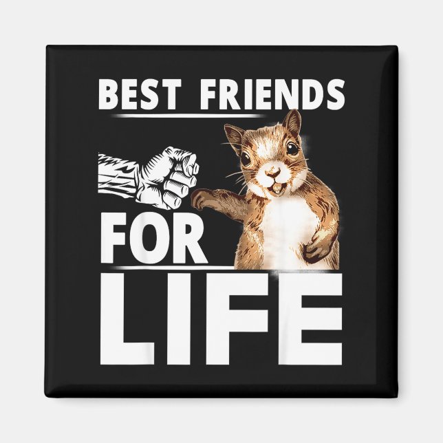 Imã New Funny Squirrel Friend For Life - Men,women  (Frente)