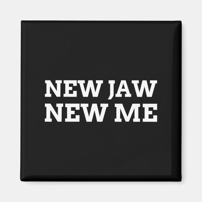 Imã New Jaw, New Me Funny Jaw Surgery  (Frente)