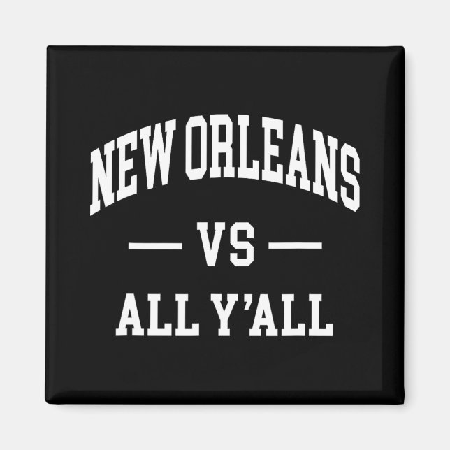 Imã New Orleans Vs All Y'all - Throwback Design - Clic (Frente)