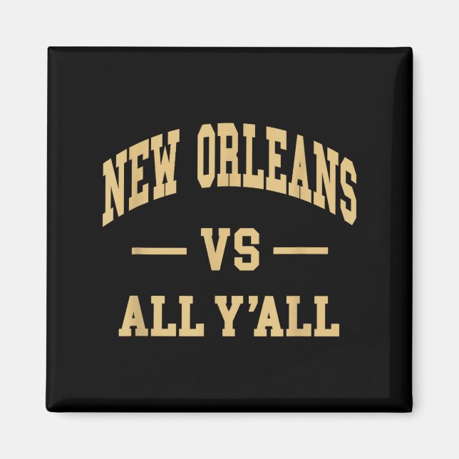 Imã New Orleans Vs All Y'all - Throwback Design - Clic (Frente)