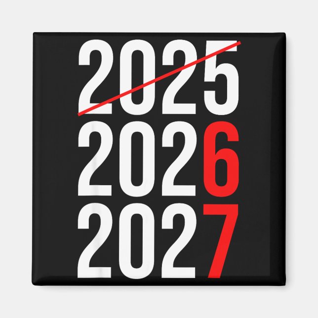 Imã New Year Next Two Year Are 2026 2027 Funny 67 Meme (Frente)