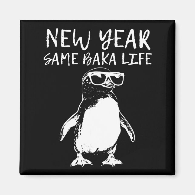 Imã New Year Same Baka Life Funny Penguin Joke  (Frente)