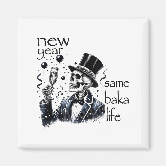Imã New Year Same Baka Life Funny Skeleton New Year's  (Frente)