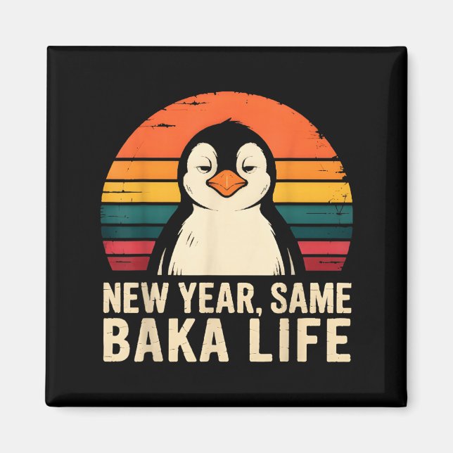 Imã New Year Same Baka Life Penguin Joke  (Frente)