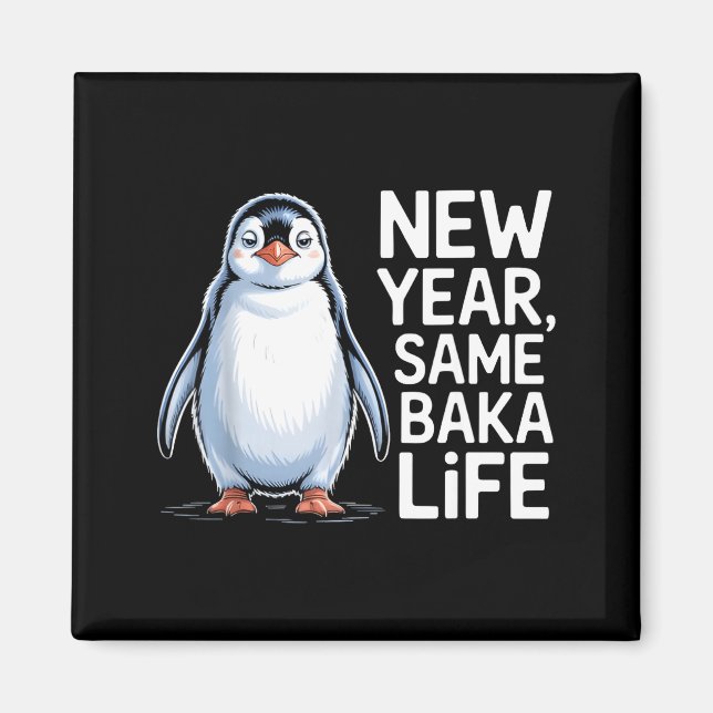 Imã New Year Same Baka Life Penguin Joke  (Frente)