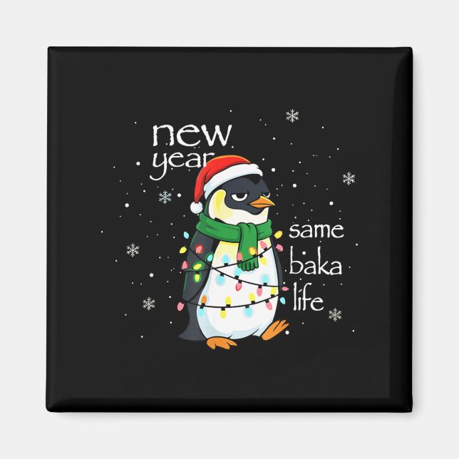 Imã New Year Same Baka Life Penguin New Year Sarcastic (Frente)