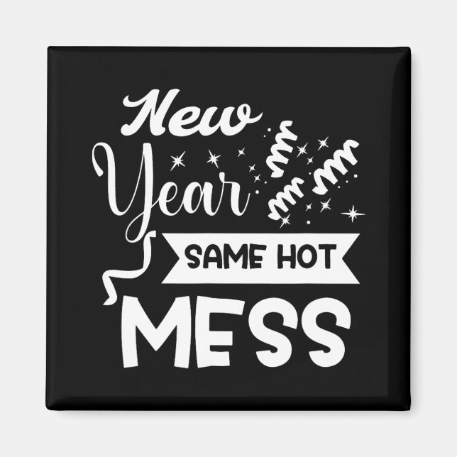 Imã New Year Same Mess Funny New Year's Eve  (Frente)