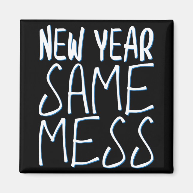 Imã New Year Same Mess Funny New Years Eve 2025  (Frente)
