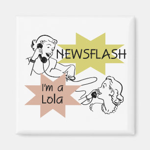 Imã Newsflash eu sou t-shirt e presentes de um Lola