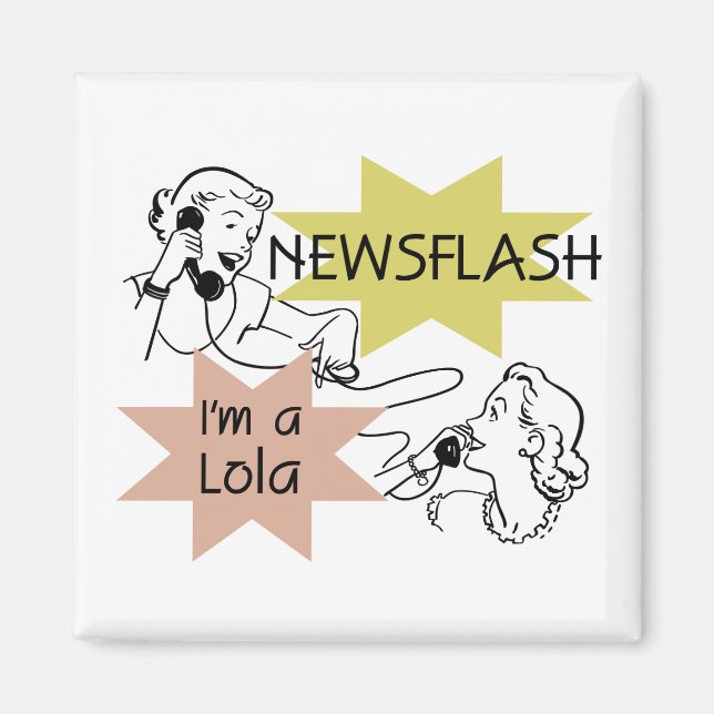 Imã Newsflash eu sou t-shirt e presentes de um Lola (Frente)
