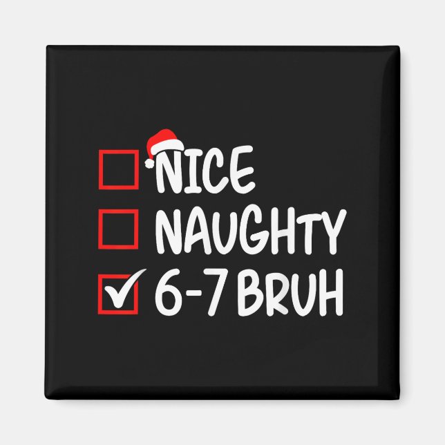 Imã Nice Naughty 6 7 Bruh 67 Christmas Six Seven Xmas  (Frente)