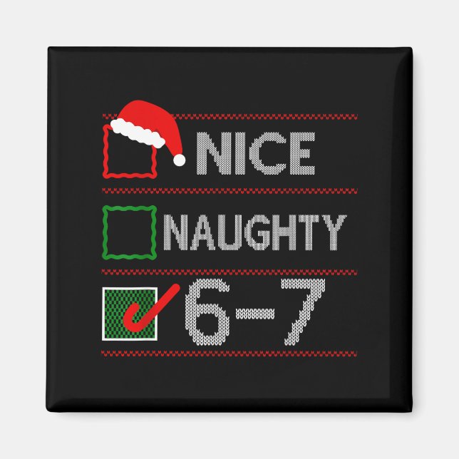 Imã Nice Naughty 6 7 Meme 67 Christmas Six Seven Sweat (Frente)