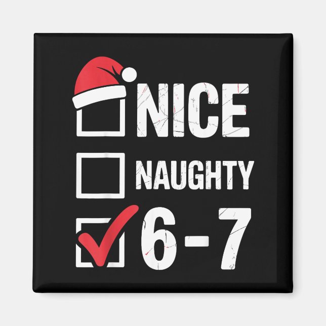 Imã Nice Naughty 6 7 Meme Funny Christmas Six Seven Xm (Frente)